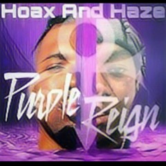 Hoax And Haze - Purple Reign (Freestyle)
