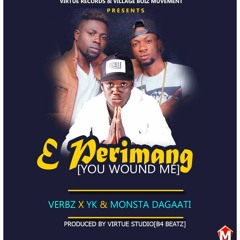 Y-Kay & Verbz Ft Monsta Dagaati Epremang Produce By Virtue Records Mixed By B4