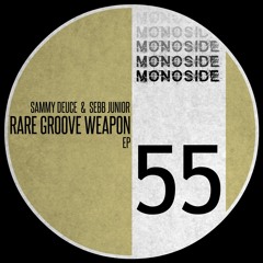 Sammy Deuce & Sebb Junior - RARE GROOVE WEAPON // MS55