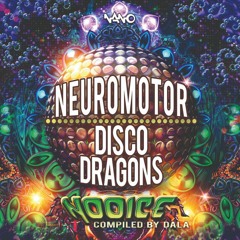NEUROMOTOR | DISCO DRAGONS [va NOOICE compiled by DJ DALA, out soon on NANO RECORDS] "Sneak Peak"