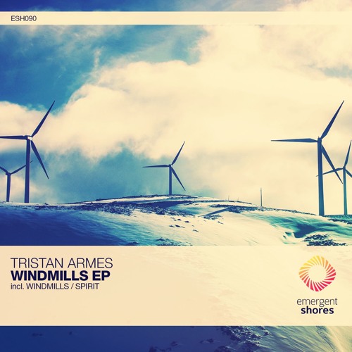 Tristan Armes - Windmills (Original Mix) [ESH090] (OUT NOW)