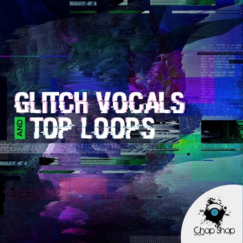 Glitch Vocal & Top Loops - Full Demo