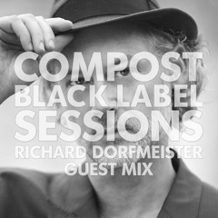 CBLS463 | Compost Black Label Sessions | RICHARD DORFMEISTER guest mix