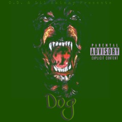 O.D. - Dog(feat. Lil Skinny)(Pr. O.D.)