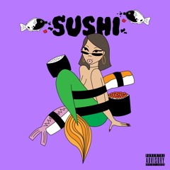 Sushi (prod. thatboykwame)