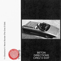 BETON - Directions ft. Wevie Stonder (The Cirez D Edit)