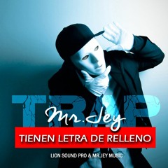 Trap - Mr.Jey -Letra De Relleno