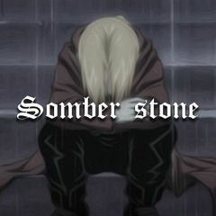 Ｓｏｍｂｅｒ Ｓｔｏｎｅ － （Prod. by ShinobiSyntax）