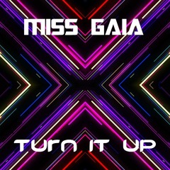 Miss Gaia - Turn It Up