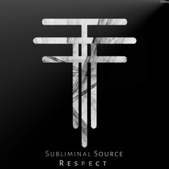 Subliminal Source - Respect (Original Mix)
