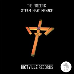 The Frederik - Steam Heat Menace