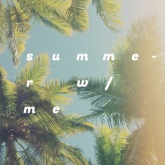 Summer w/ me  (demo)