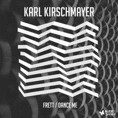 Karl Kirschmayer - Dance Me (Original Mix)