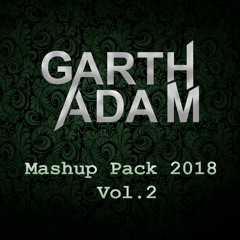 Garth Adam Mashup Pack 2018 Vol.2 "Click ON Buy For Free Download"