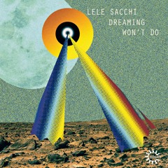 Lele Sacchi - Dreaming Won't Do (Tiger & Woods Nightmare Mix)
