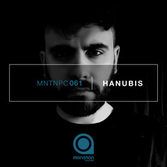 MNTNPC061 - MONOTON:audio pres. Hanubis