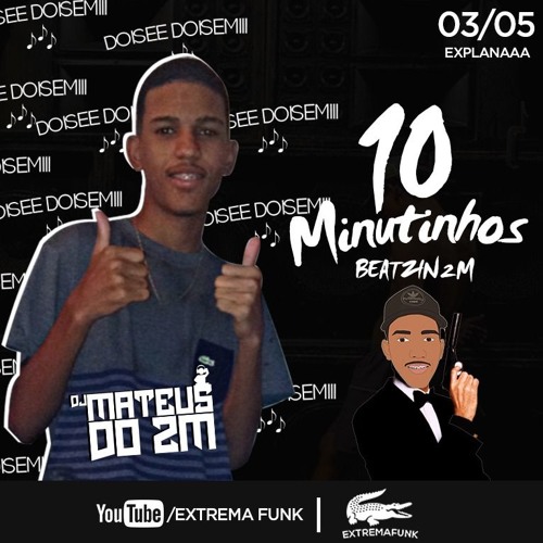 10 MINUTOS DE BEATZIN 2M [ DJ MATEUS DU 2M ] = EXTREMA FUNK 2018