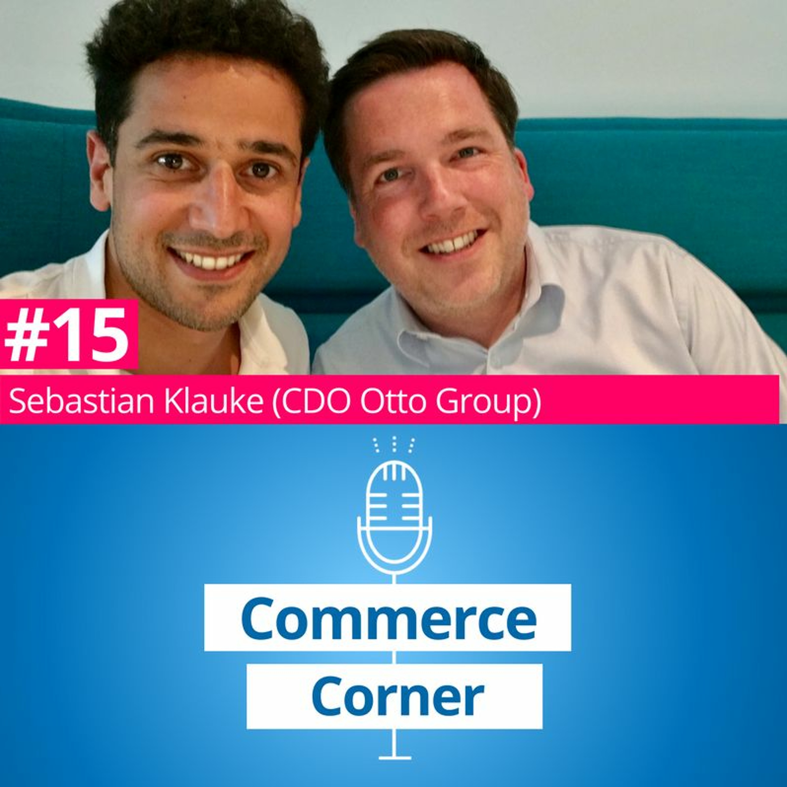CC#15: Mit Sebastian Klauke (CDO Otto Group)