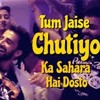 Tum Jaise Chutiyo Ka Sahara Hai Dosto Mp3