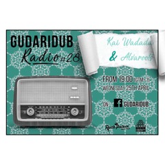 GudariDub Radio Show 28: Kai Wadada & Alvaroots 25/04/2018