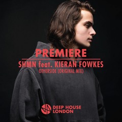 Premiere: SHMN feat. Kieran Fowkes - Otherside (Original Mix) [Dear Deer Records]