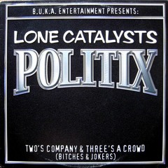 Lone Catalysts - Politix (215 Remix)