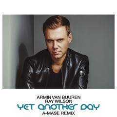 Armin Van Buuren feat. Ray Wilson - Yet Another Day (A-Mase Remix) [Bootleg]