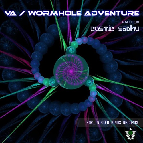 07. AQ AB AL - Revelation V.A  WORMHOLE ADVENTURE Compiled by Cosmic Sadhu For TWISTED MINDS RECORDS