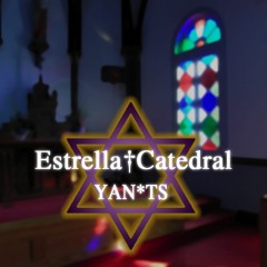 Estrella†Catedral