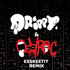 Lil Pump - ESSKEETIT (Drippy & OddRac Remix)(FREE DOWNLOAD)