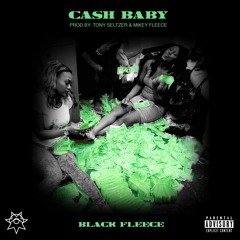 CASHBABY (PROD. TONY SELTZER & MIKEY FLEECE)