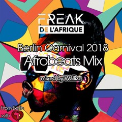 Berlin Carnival 2018 Afrobeats Mix (mixed by Wallizz)