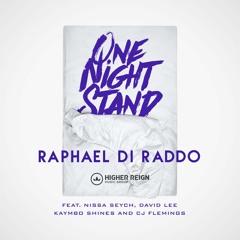 Raphael Di Raddo - One Night Stand Feat. Nissa Seych, David Lee, Kaymbo Shines & CJ Flemings