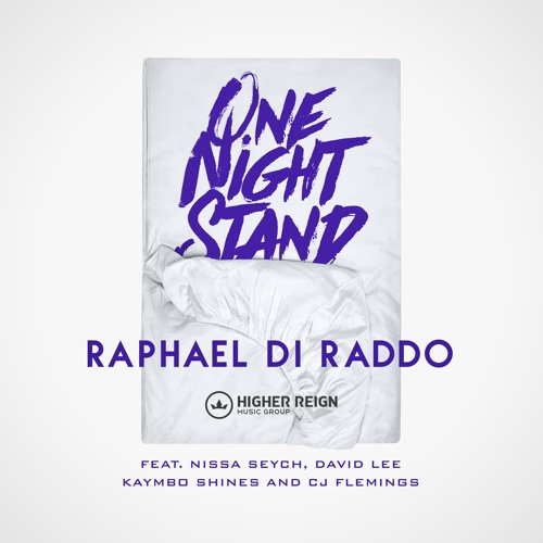 Raphael Di Raddo - One Night Stand Feat. Nissa Seych, David Lee, Kaymbo Shines & CJ Flemings