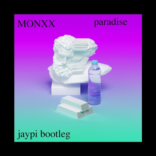 MONXX - Paradise (jaypi Bootleg)