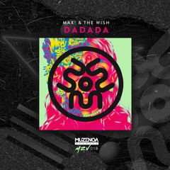 MAX! & The Wish - DADADA (Original Mix) | FREE DOWNLOAD
