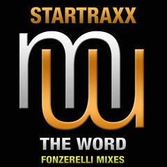Startraxx The Word (Fonzerelli Mix) (Full radio edit) Also on Spotify Beatport Apple (mena Music)