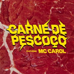 Heavy Baile - Carne De Pescoco ft. MC Carol