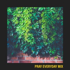 Pray Everyday Say Your Grace Mix