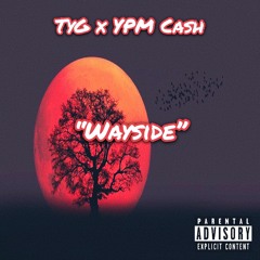 Wayside (Ft. YPM Cash)