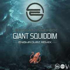Herobust & Monxx - Giant Squiddim [ENiGMA Dubz Remix]