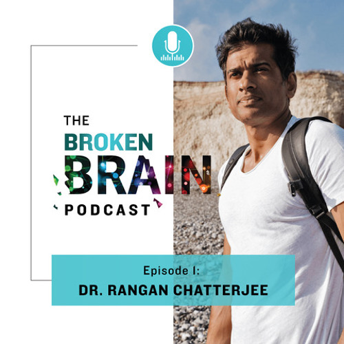 The Broken Brain Podcast: Episode 1 with Dr. Rangan Chatterjee