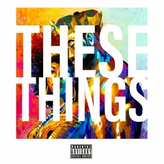 These Things (Prod. By Gaxiola)