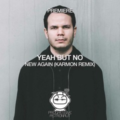 PREMIERE: Yeah But No - New Again (Karmon Remix) [Sinnbus]