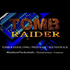 #NowScoreThis / Tomb Raider 1996 / Lara's Theme/ Prologue / Soundtrack
