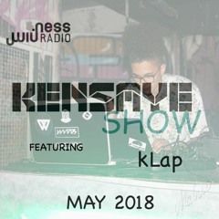 Kensaye Show May-18 (Ness Radio) x kLap