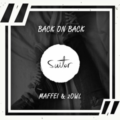 MAFFEI & 2owl - Back On Back [ FREE DOWNLOAD ]