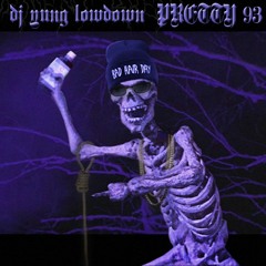 DJ YUNG LOWDOWN - PRETTY 93