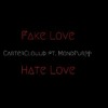 Fake Love Hate Love ft. Mond Purpp