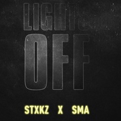 Lights Off - Stxkz x Sma